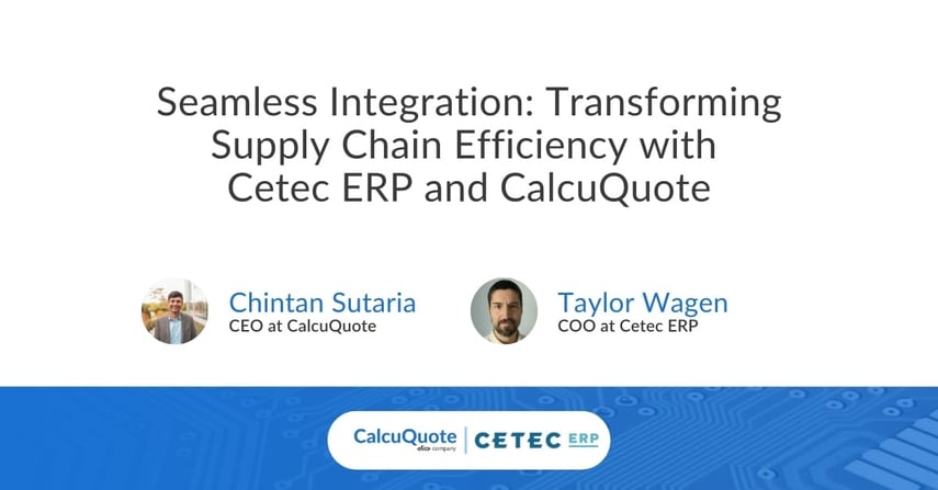 CalcuQuote + Cetec ERP = Seamlessly connected - no CTA