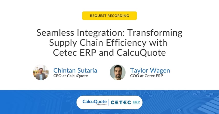 CalcuQuote + Cetec ERP = Seamlessly connected